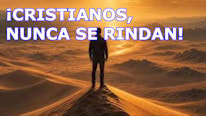¿Por qué no deberías desanimarte como cristiano?
