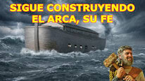 ¿Por qué seguir construyendo el arca, tu fe?