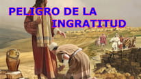 ¿Cuál es el peligro de la ingratitud?