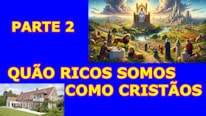 La riqueza de un cristiano - Parte 2